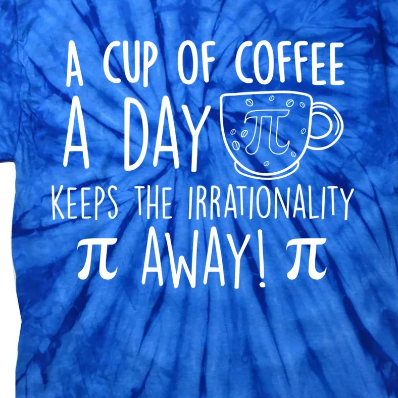 Funny Pi Day Coffee Lover Teacher Happy Pi Day Math Meaningful Gift Tie-Dye T-Shirt