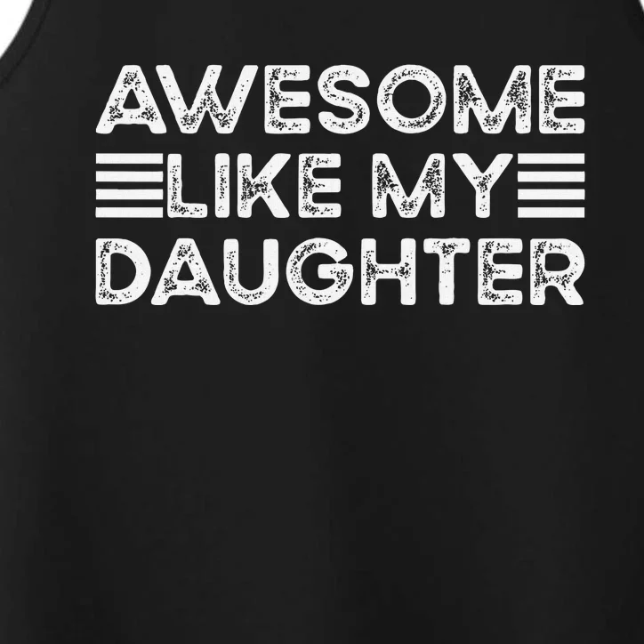 Funny Parents Day Quote Awesome Like My Daughter Cool Dad Performance Tank