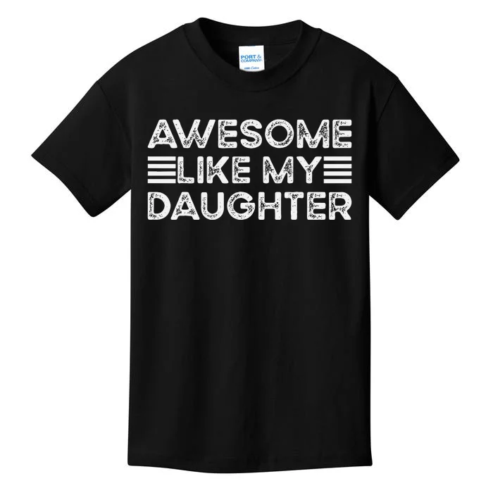 Funny Parents Day Quote Awesome Like My Daughter Cool Dad Kids T-Shirt