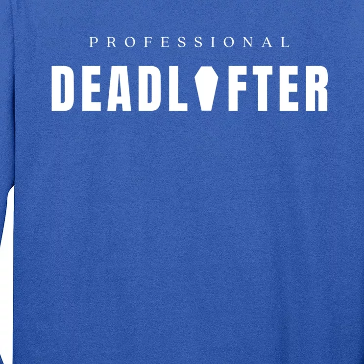 Funny Professional Deadlifter Funeral Director Mortician Gift Long Sleeve Shirt