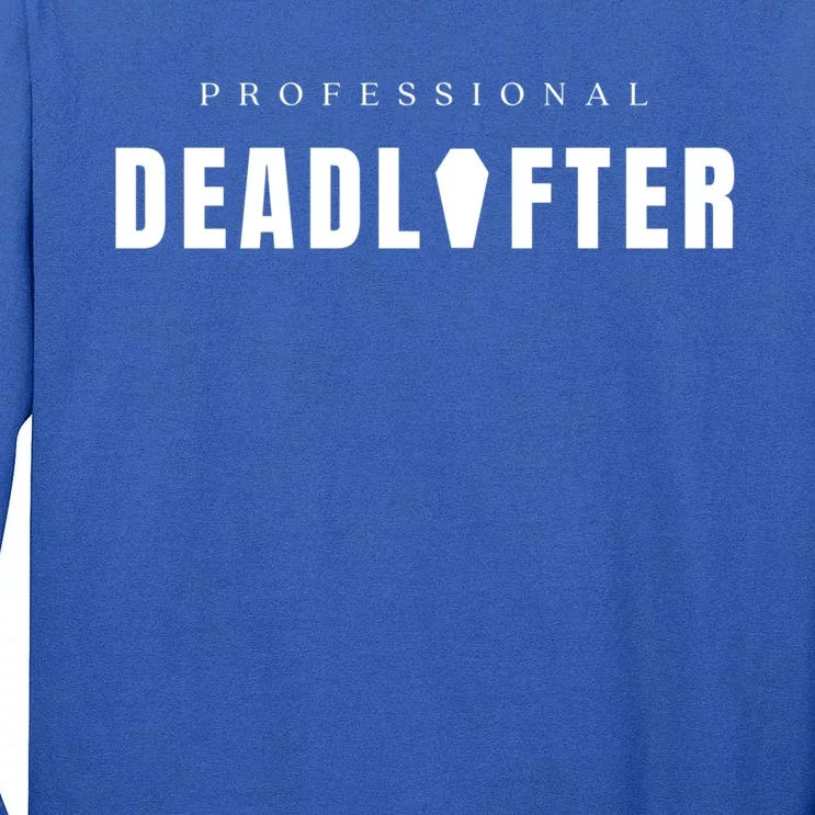 Funny Professional Deadlifter Funeral Director Mortician Gift Tall Long Sleeve T-Shirt