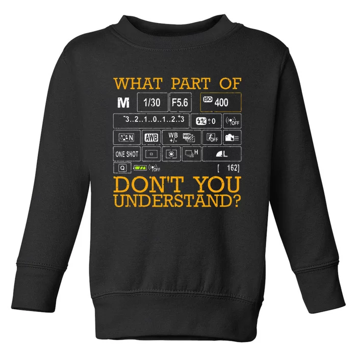 Funny Photography Design Men Women Photographer Instructors Toddler Sweatshirt