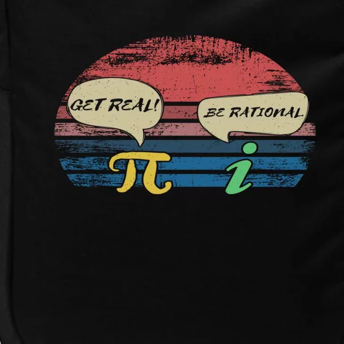 Funny Pi Day March 14th Quote I Get Real Be Rational Gift Impact Tech Backpack