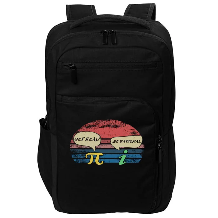 Funny Pi Day March 14th Quote I Get Real Be Rational Gift Impact Tech Backpack