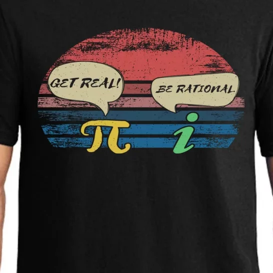 Funny Pi Day March 14th Quote I Get Real Be Rational Gift Pajama Set