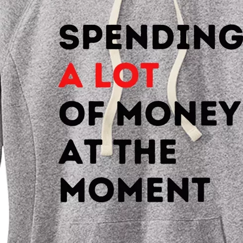 Funny Parents Day Spending A Lot Of Money Right Now Women's Fleece Hoodie