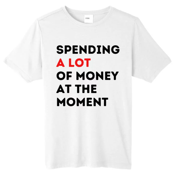 Funny Parents Day Spending A Lot Of Money Right Now ChromaSoft Performance T-Shirt