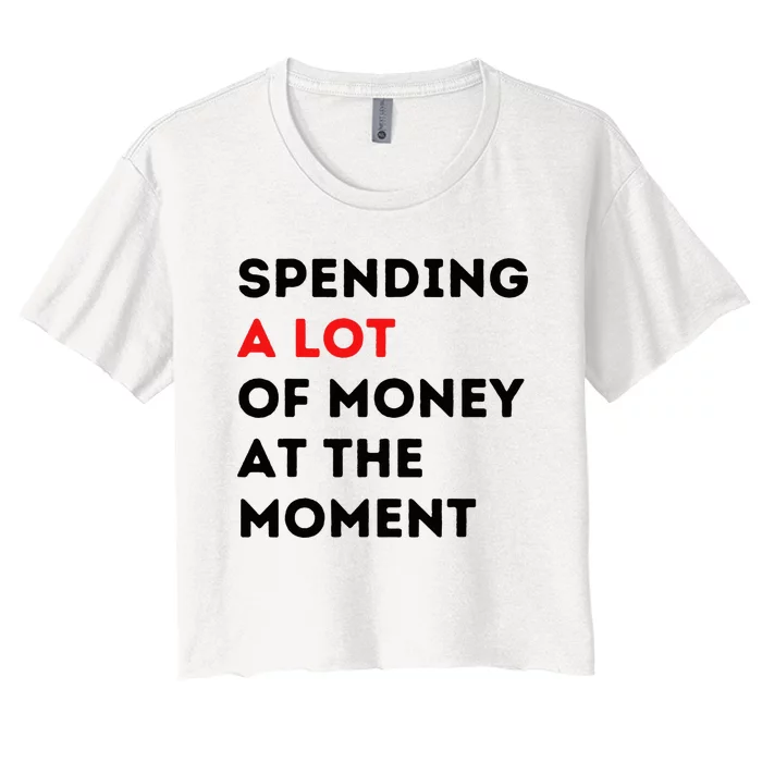 Funny Parents Day Spending A Lot Of Money Right Now Women's Crop Top Tee