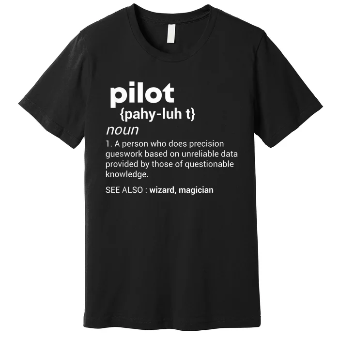 Funny Pilot Definition Design Airplane Jet Aviation Graphic Premium T-Shirt