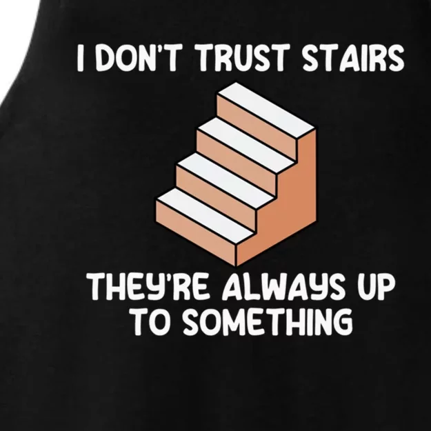 Funny Pun Dad Joke I Don't Trust Stairs Up To Something Gift Ladies Tri-Blend Wicking Tank