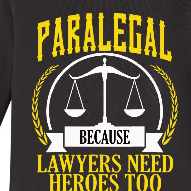 Funny Paralegal Day Gift Lawyers Need Graduate Gift Baby Long Sleeve Bodysuit