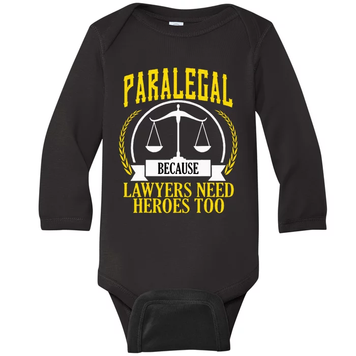 Funny Paralegal Day Gift Lawyers Need Graduate Gift Baby Long Sleeve Bodysuit