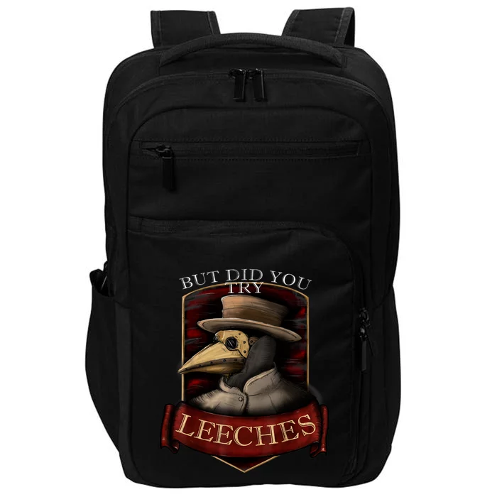 Funny Plague Doctor Steampunk But Did You Try Leeches Impact Tech Backpack