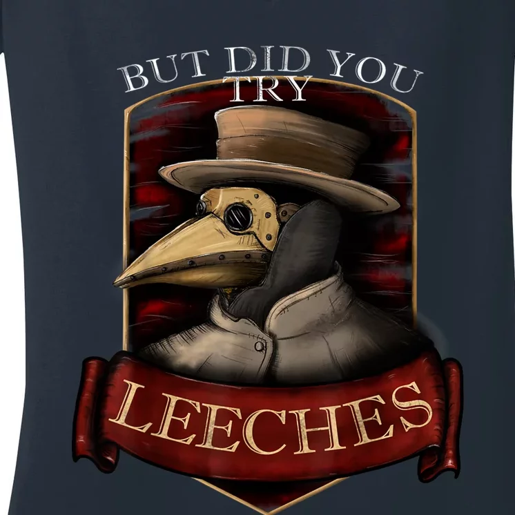 Funny Plague Doctor Steampunk But Did You Try Leeches Women's V-Neck T-Shirt