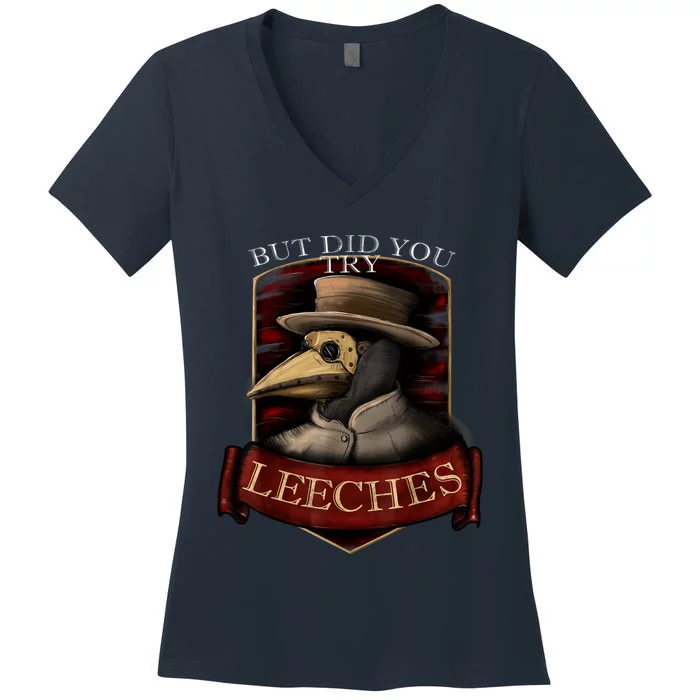 Funny Plague Doctor Steampunk But Did You Try Leeches Women's V-Neck T-Shirt