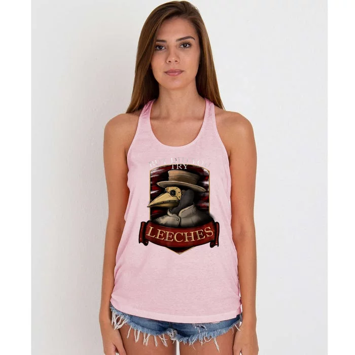 Funny Plague Doctor Steampunk But Did You Try Leeches Women's Knotted Racerback Tank