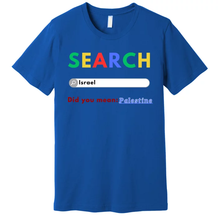 Free Palestine Did You Mean Palestine Gift Premium T-Shirt