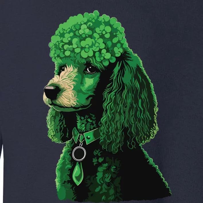 Funny Poodle Dog Miniature Poodle Toy Poodle St Patricks Toddler Sweatshirt