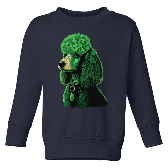 Funny Poodle Dog Miniature Poodle Toy Poodle St Patricks Toddler Sweatshirt