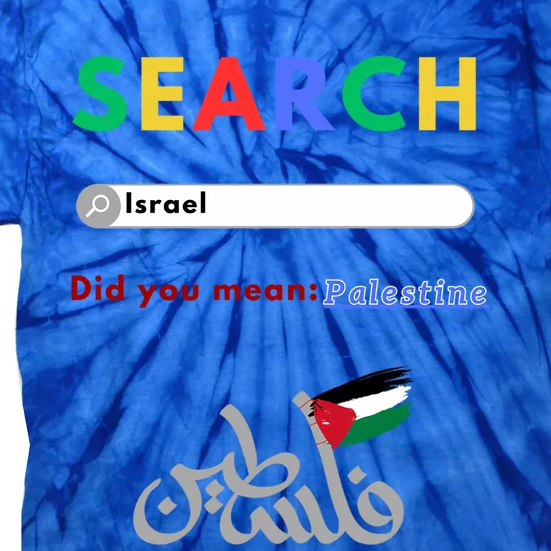 Free Palestine Did You Mean Palestine Gift Tie-Dye T-Shirt