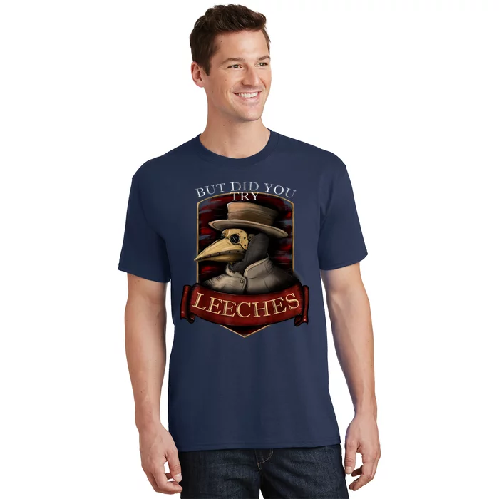 Funny Plague Doctor Steampunk But Did You Try Leeches T-Shirt