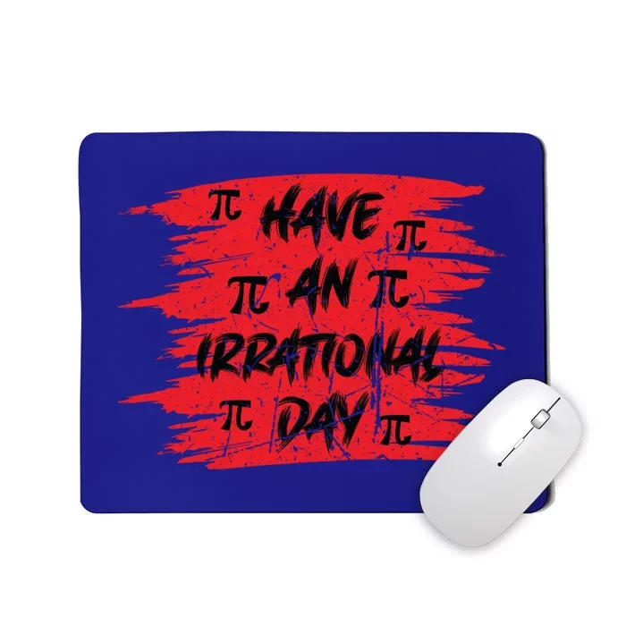 Funny Pi Day 3 14 March 14th Math Teacher Pi Irrational Day Gift Mousepad