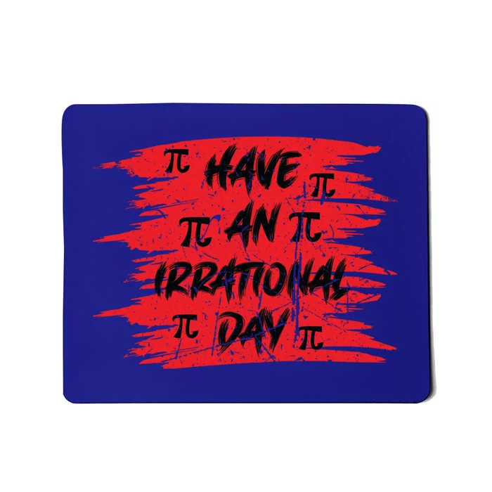 Funny Pi Day 3 14 March 14th Math Teacher Pi Irrational Day Gift Mousepad