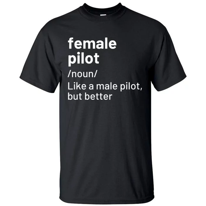 Female Pilot Definition Tall T-Shirt