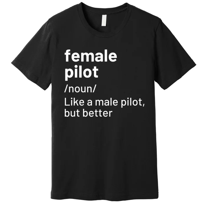 Female Pilot Definition Premium T-Shirt