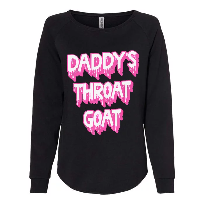 Funny P.Ink Daddys Throat Goat Adult Humor Sarcastic Outfit Gift Womens California Wash Sweatshirt