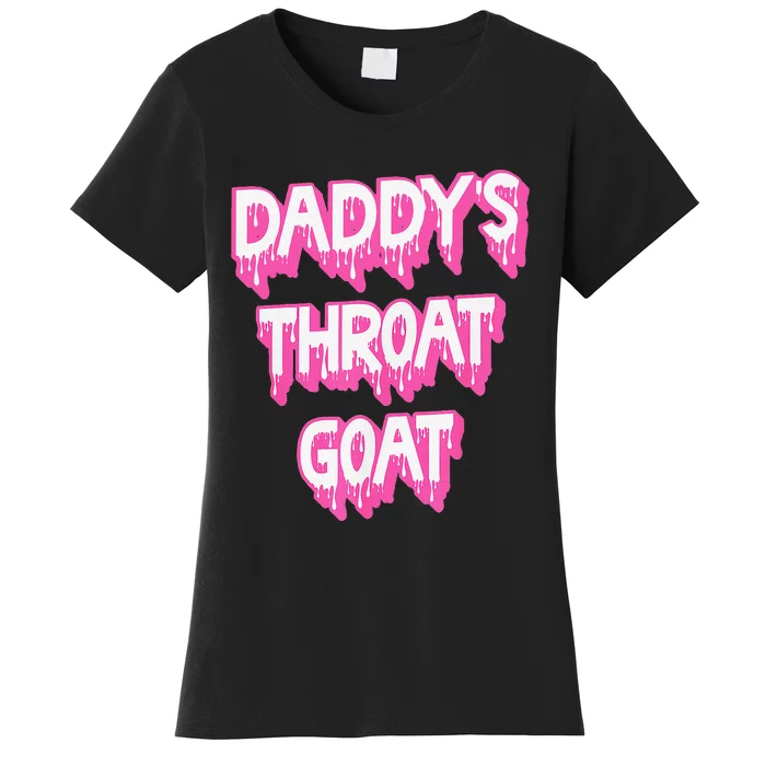 Funny P.Ink Daddys Throat Goat Adult Humor Sarcastic Outfit Gift Women's T-Shirt