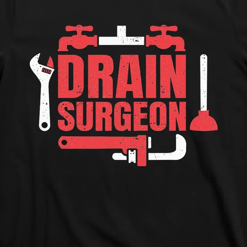 Funny Plumber drain Surgeon T-Shirt