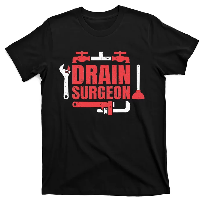 Funny Plumber drain Surgeon T-Shirt