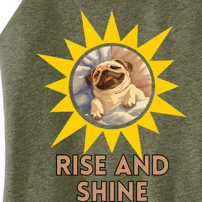 Funny Pug Dog Rise And Shine Women’s Perfect Tri Rocker Tank