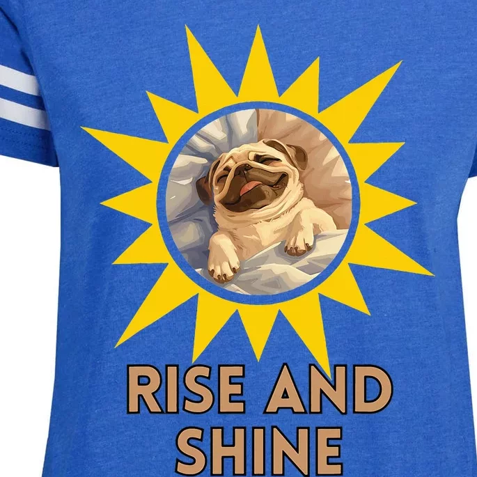 Funny Pug Dog Rise And Shine Enza Ladies Jersey Football T-Shirt