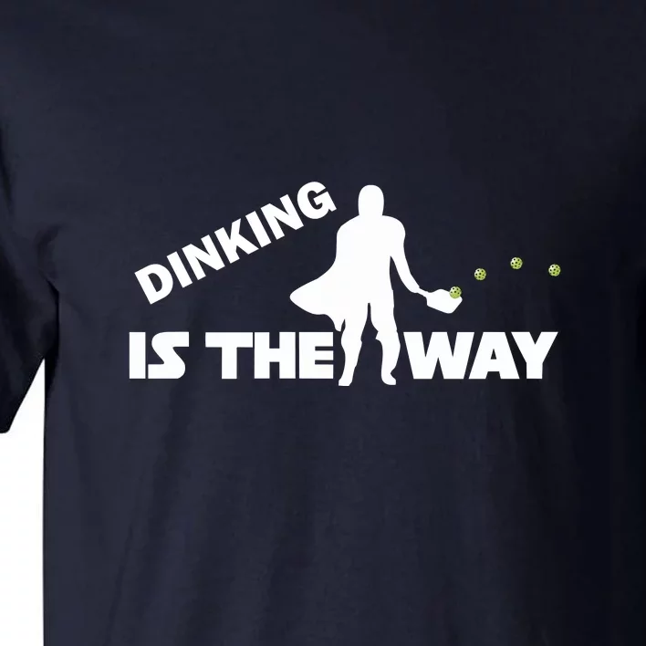 Fun Pickleball, Dinking Is The Way, Pickleball For Life Tall T-Shirt