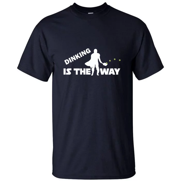 Fun Pickleball, Dinking Is The Way, Pickleball For Life Tall T-Shirt