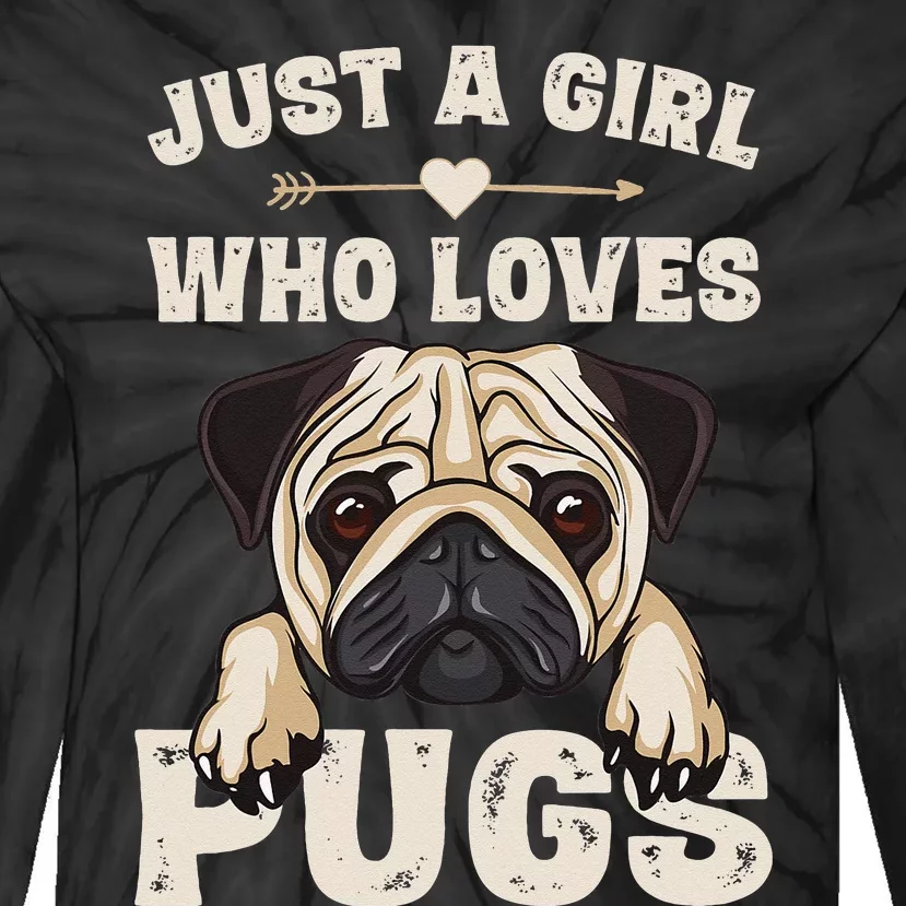 Funny Pug Dog Gifts for Just A Who Loves Pugs Tie-Dye Long Sleeve Shirt