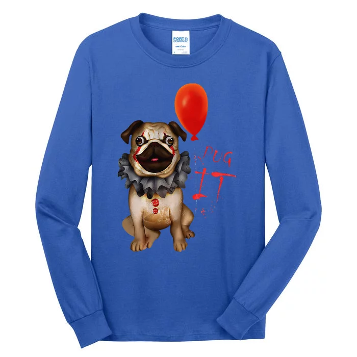 Funny Pug Dog Horror Pug Clown Pug It Halloween Costume Gift Tall Long Sleeve T-Shirt