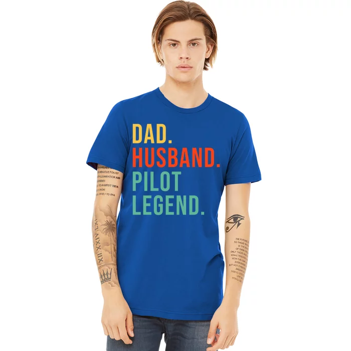 Funny Pilot Dad Husband Legend Airplane Aviaton Fathers Day Gift Premium T-Shirt