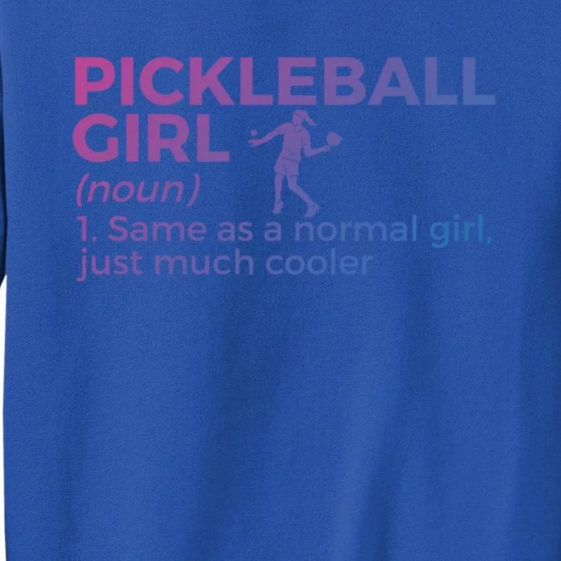 Funny Pickleball Definition Funny Gift Tall Sweatshirt