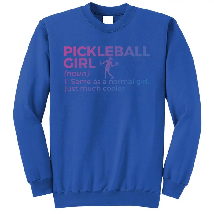 Funny Pickleball Definition Funny Gift Tall Sweatshirt