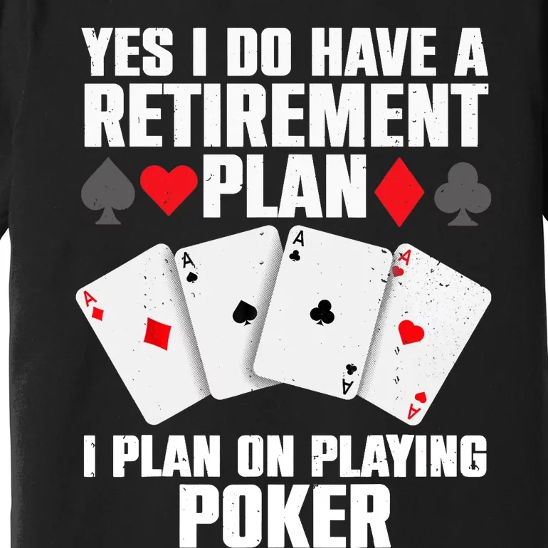 Funny Poker Design Poker Player Casino Gambler Premium T-Shirt