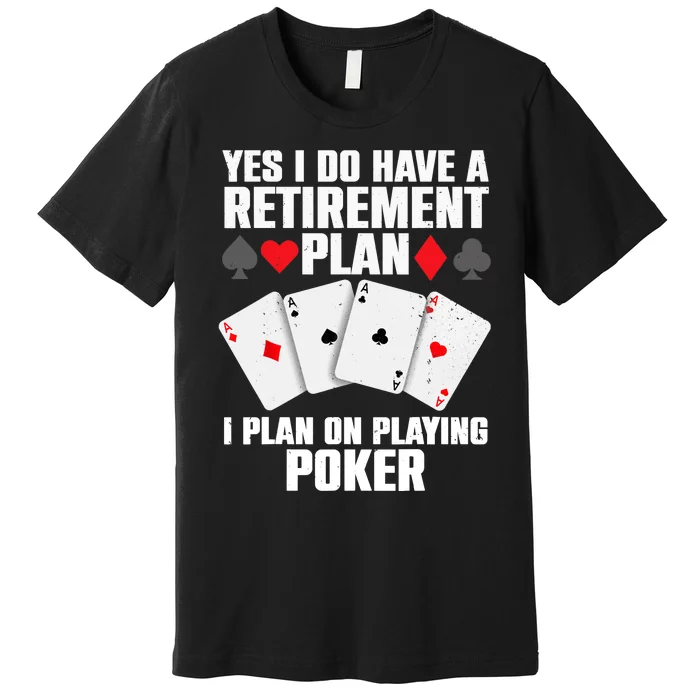 Funny Poker Design Poker Player Casino Gambler Premium T-Shirt