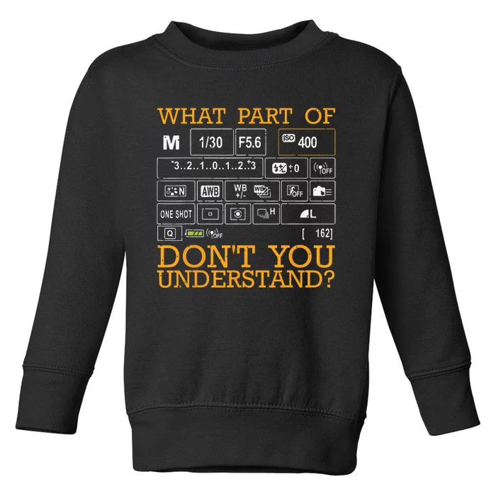 Funny Photography Design Men Women Photographer Instructors Toddler Sweatshirt