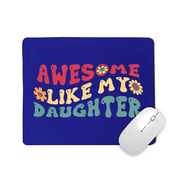 Funny Parents Day Quote Awesome Like My Daughter Cool Dad Gift Mousepad