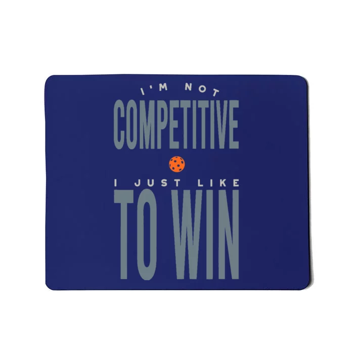 Funny Pickleball Design For Competitive Pickleball Player Mousepad