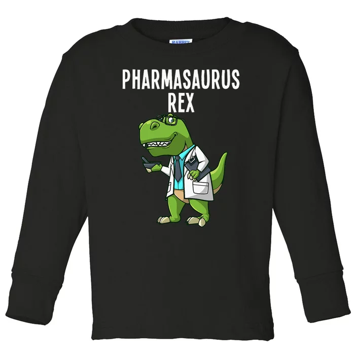 Funny Pharmacy Dinosaur Design For Wo Pharmacists Toddler Long Sleeve Shirt