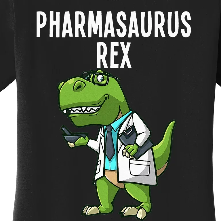 Funny Pharmacy Dinosaur Design For Wo Pharmacists Women's T-Shirt