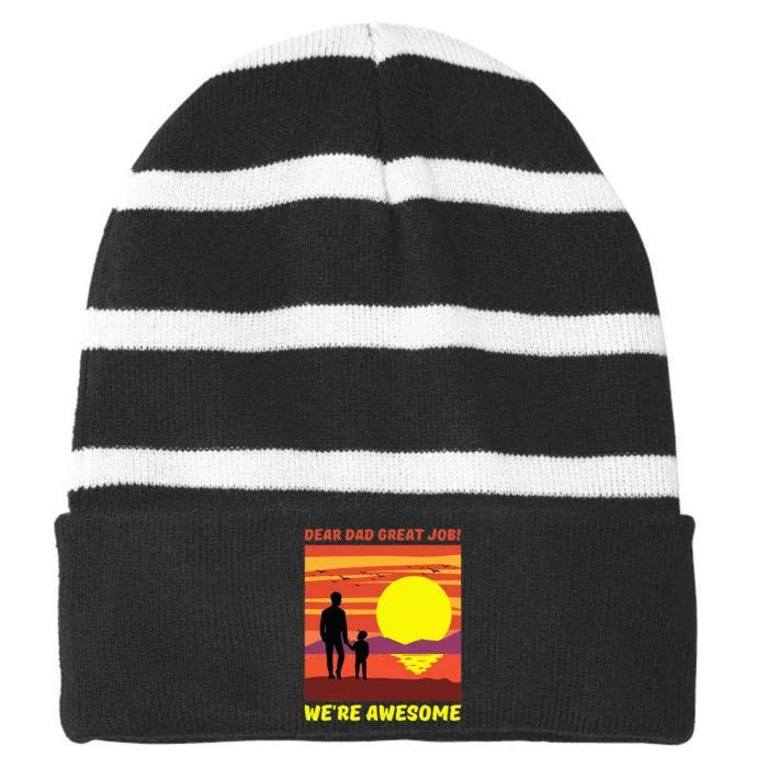 Funny Personalized Dear Dad Great Job Were Awesome Cool Dad Striped Beanie with Solid Band